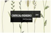 CRITICAL THINKING 2019 - pspk.fkunissula.ac.id · Suatu pemikiran yang reflektif, beralasan yang berfokus untuk memilih apa yang akan dikerjakan atau dilakukan (R. Ennis) ... Jangan