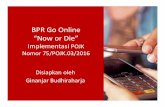 BPR Go Online “Now or Die”konsultanbpr.com/wp-content/uploads/2018/11/BPR-Go-Online.pdf1. Pelatihan – Digital Marketing – Customer Service – Strategi Pemasaran 2. Media –
