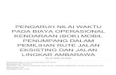 LINGKAR AMBARAWA EKSISTING DAN JALAN PEMILIHAN RUTE …eprints.undip.ac.id/80345/1/PENGARUH_NILAI_WAKTU_PADA... · 2020-03-12 · Oli Mesin (Rp) Harga Ban (Rp) Pemeliharaan (Rp) Awak
