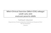 Mini-Clinical Exercise (Mini-CEX) sebagai salah satu alat ...konkerpdpi2019.com/download/materi_ws/workshop_7/day_1/3_Mini… · •Penilaian: Ketrampilan wawancara (anamnesis) Ketrampilan