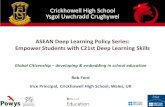 ASEAN Deep Learning Policy Series: Empower Students with ... · more than just the visual as well. Not a capricious fad! 2: School visits with no curriculum focus. 3: Overseas visits