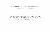 Normas APA · 2019-02-02 · Normas APA Sexta Edición CentrodeEscritura Javeriano. CentrodeEscritura Javeriano En el momento de realizar un escrito académico, es necesario utilizar