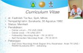 Curriculum Vitae · Curriculum Vitae 1 • dr. Fadhilah Tia Nur, SpA, MKes • Tempat/tgl lahir: Surakarta, 30 Agustus 1982 • Status: Menikah • Pendidikan: –Dokter umum –FK