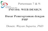 INF104: WEB DESIGN Dasar Pemrograman dengan PHP · Dasar Pemrograman PHP (5) Contoh File PHP (contoh.php) : pada file.html HTTP server hanya melewatkan content dari file menuju ke