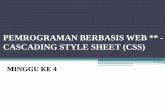 CASCADING STYLE SHEET (CSS) - Gunadarmanisa_raihani.staff.gunadarma.ac.id/Downloads/files/65176...5 CSS PEMROGRAMAN BERBASIS WEB ** (4KA) •Sebuah style sheet terdiri dari beberapa