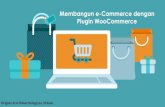 Membangun e-Commerce dengan Plugin WooCommerce · •WooCommerce berpatokan pada standar coding dan performa terbaik dari WordPress. Komunitas global yang besar dan berkembang pesat
