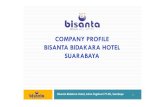COMPANY PROFILE BISANTA BIDAKARA HOTEL SUARABAYA · nyaman dan terletak di tengah kota Surabaya, dekat dengan pusat bisnis, pemerintahan dan pusat perbelanjaan. Hanya 30 menit dari