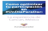 Como optimizar tu participación en #UnDiaParaDarundiaparadar.mx/recursos-web/elibro-un-dia-para-dar.pdf · ayudar a los demás. • Inspirar a más personas a apoyar a las causas