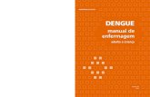 Dengue · 2016. 12. 15. · Apresentação | 5 1 Introdução | 7 2 Espectro clínico | 7 2.1 Aspectos clínicos na criança | 8 2.2 Febre hemorrágica da dengue (FHD) | 8 2.3 Dengue