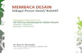 Sebagai Proses Sosial/ Kolektifdosen.ar.itb.ac.id/ekomadyo/wp-content/uploads/...1. No Group, Only Group Formation 2. Action Is Overtaken 3. Objects too Have Agency 4. Matters of Fact