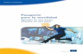 Pasaporte para la movilidad - PymesOnline.com · 2012. 5. 23. · Para obtener más información y conocer las publicaciones sobre la Unión Europea, diríjase a: REPRESENTACIONES