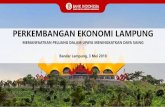 PERKEMBANGAN EKONOMI LAMPUNG 4 EKONOMI LAMPUNG: GRADUALLY IMPROVING ECONOMY? Pertumbuhan ekonomi Provinsi Lampung secara tahunan tercatat di atas 5% dan di atas pertumbuhan Nasional.