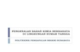 PENGENALAN BAHAN KIMIA BERBAHAYA DI LINGKUNGAN …lecturer.ppns.ac.id/noraamelia/wp-content/uploads/... · bakteri. Kerugian : -Agen antibakteri utama yang digunakan pada sabun antibakteri