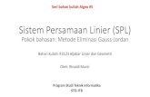 Sistem Persamaan Linier (SPL)  ¢  Sistem Persamaan Linier (SPL) Pokok bahasan: Metode