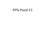 PPhPasal15 - ocw.upj.ac.id · Norma Penghitungan Khusus untuk menghitung penghasilan neto dari Wajib Pajak tertentu yang tidak dapat dihitung berdasarkan ketentuan Pasal 16 ayat (1)