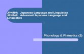 JPN494 Japanese Language and Linguistics JPN543 Advanced Japanese Language and Linguistics - Phonology & Phonetics (3)