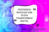 PENTINGNYA INVESTASI SDM DI ERA TRANSFORMASI DIGITALstie.dewantara.ac.id/.../11/Investasi-SDM-di-era-transformasi-digital.pdf · Dampak Transformasi Digital dan Revolusi Industri