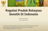 Regulasi Produk Rekayasa Genetik Di Indonesiaindonesiabch.menlhk.go.id/wp-content/uploads/2019/05/1.-pak-bamb… · Setiap orang yang melepaskan dan/atau mengedarkan produk rekayasa