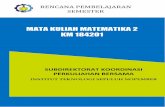 mATA KULIAH Matematika 2 · Tim Dosen Jurusan Matematika ITS, Buku Ajar Kalkulus 2 , Edisi ke-4 Jurusan Matematika ITS, 2012 2. Anton, H. dkk, Calculus, 10-th edition, John Wiley