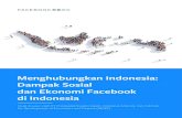 Menghubungkan Indonesia: Dampak Sosial dan Ekonomi … · Menghubungkan Indonesia: Dampak Sosial dan Ekonomi Facebook di Indonesia Studi disusun oleh PT PricewaterhouseCoopers Indonesia