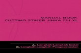 200615 manual book jinka 721 a4 - deprintz.com...MANUAL BOOK CUTTING STIKER JINKA 721 XL Langkah-Langkah Instal Langkah-Langkah Pengoperasian A. B. 1. A. Langkah-Langkah Instal 1.