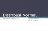 Distribusi Normal · DISTRIBUSI NORMAL BAKU “Sebaran peubah acak normal dengan nilai tengah (µ) = nol dan simpangan baku (σ) = 1” Distribusi Normal Baku Agar data dapat digunakan,
