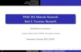 PAM 252 Metode Numerik Bab 5 Turunan Numerikdata.fmipa.unand.ac.id/matematika/file_bahankuliah... · Ekstrapolasi Richardson - deﬁnisi Perhatikan bahwa rumus D 1(h) pada persamaan
