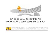 MODUL SISTEM MANAJEMEN MUTU · Web viewSistem Manajemen Mutu (selanjutnya disebut SMM) dalam modul ini adalah sistem manajemen untuk mengarahkan dan mengendalikan mutu proses suatu