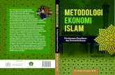METODOLOGI · 2020. 4. 14. · EKONOMI ISLAM *** Membangun Paradigma dan Format Keilmuan Dr. Hafas Furqani, M.Ec NASKAH ACEH- PASCASARJANA UIN AR-RANIRY BANDA ACEH 2018 . Metodologi