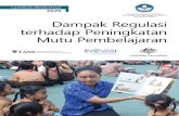Dampak Regulasi terhadap Peningkatan Mutu Pembelajaran · pembelajaran. Analisis yang dilakukan Bank Dunia mengenai perkembangan pendidikan di Indonesia (Bank Dunia, 2018c), hasil