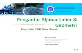 New Pengantar Aljabar Linier & Geometriinformatika.stei.itb.ac.id/~rinaldi.munir/... · 2020. 8. 24. · 6 Tentang kuliah ^Aljabar Linier & Geometri _ • Merupakan gabungan ilmu