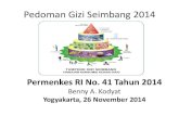 Pedoman Gizi Seimbang 2014 Benny Kodyat - PGS 2014.pdfPedoman Gizi Seimbang 2014 Permenkes RI No. 41 Tahun 2014 Benny A. Kodyat Yogyakarta, 26 November 2014 PENGERTIAN PGS SALAH SATU