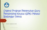 Urgensi Program Pemenuhan GPK Melalui Bimbingan TeknisSumber daya manusia dalam PI Akademik G KELAS/MAPEL Kekhususan dan akademik GPK Teknis Tenaga bantu Urgensi Bimtek PPGPK (Budiyanto)