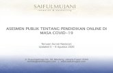ASESMEN PUBLIK TENTANG PENDIDIKAN ONLINE DI MASA … · 2020. 8. 18. · ASESMEN PUBLIK TENTANG PENDIDIKAN ONLINE DI MASA COVID-19 Temuan Survei Nasional: Updated 5 – 8 Agustus