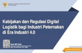 Kebijakan dan Regulasi Digital Logistik bagi Industri ... · Pokok dan Strategis oleh Masyarakat dengan Harga yang relatif stabil dan terjangkau. •Strategi Teknologi Informasi dan