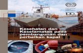 Kesehatan dan Keselamatan pada pembangunan dan ......iii Prakata Aturan praktik ILO mengenai keselamatan dan kesehatan dalam pembangunan dan perbaikan kapal disahkan pada Pertemuan