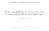Contracting Out Pelayanan KIA dan Imunisasi di Papua dan ... · • Cakupan yang rendah untuk program KIA dan Imunisasi: –Kurangnya nakes di tingkat desa/distrik –Keterbatasan