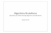 Algoritma Bruteforceeprints.dinus.ac.id/14260/1/slide_8.pdf · { Mencari faktor dari bilangan bulat n selain 1 dan n itu sendiri. Masukan: n Keluaran: setiap bilangan yang menjadi