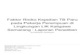 Semarang : Laporan Penelitian Faktor Risiko Kejadian TB Parueprints.undip.ac.id/77842/2/HASIL_TURNITIN.pdfTB Paru pada tahun 2013 297 per 100.000 penduduk dengan kasus baru mencapai