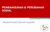 PEMBANGUNAN & PERUBAHAN SOSIALocw.upj.ac.id/files/Slide-PSY203-PSY203-Slide-5.pdf · PEMBANGUNAN & PERUBAHAN SOSIAL Modal Sosial (Social Capital) ... •Jaringan sosial dan kepemimpinan
