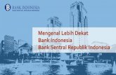 Mengenal Lebih Dekat Bank Indonesia Bank Sentral Republik ... Kebanksentralan (1).pdfPerbedaan Bank Sentral dan Bank Umum 5 Kriteria Bank Sentral Bank Umum Tujuan Non Profit Mencari