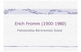Erich Fromm (1900-1980)ocw.upj.ac.id/files/Slide-PSG104-PSG104-Slide-08.pdfErich Fromm (1900-1980) Psikoanalisa Berorientasi Sosial Sejarah Hidup Lahir di Frankfrut, Germany 1922: