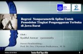 Regresi Nonparametrik Spline Untuk Pemodelan Tingkat ...repository.its.ac.id/63496/1/1310100063-Presentation.pdf · Jawa Barat Dalam Angka 2013. 3. Indikator Kesejahteraan Rakyat