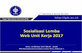 Bogor Agricultural University (IPB) Web Unit Kerja 2017 ......2017/10/04  · Bogor Agricultural University (IPB) Sosialisasi Lomba Web Unit Kerja 2017 Senin, 16 Oktober 2017 (08.00