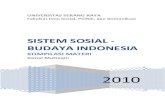 SISTEM SOSIAL - BUDAYA INDONESIA · Matakuliah (MK) SSBI sedikitnya mendeskripsikan tentang budaya dan masyarakat Indonesia. Pada sisi ... perselisihan dan konflik yang dihadapi bangsa