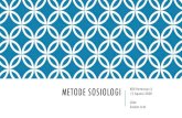 METODE SOSIOLOGI · Ragam jenis metode sosilogi : 1. Metode kualitatif metode sosiologi ini menekankan pada pengumpulan dan penggunaan data deskriptif atau naratif. Data tersebut