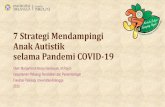 7 Strategi Mendampingi Anak Autistik selama Pandemi COVID-19€¦ · Masing-masing anak memiliki cara yang berbeda-beda untuk beradaptasi dan menenangkan diri saat mengalami kecemasan.