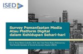 Survey Pemanfaatan Media Atau Platform Digital dalam ... ... Survey Pemanfaatan Media Atau Platform Digital dalam Kehidupan Sehari-hari 1 Dr. Ir. Erna Maria Lokollo, M.S. dan Umi Fitria