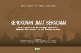 DRS. H. TASLIM HM YASIN, M.Si, dkk. Buku Kerukunan... · KERUKUNAN UMAT BERAGAMA Ragam Varian Umat Beragama di Indonesia Edisi Pertama, Cetakan ke-1, Tahun 2013 Ushuluddin Publishing