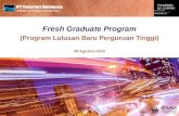Fresh Graduate Program...2018/06/19  · Action) untuk merekrut dan menerima kandidat Papua yang berpotensi. Untuk mendukung komitmen ini, Perusahaan memberikan prioritas terhadap